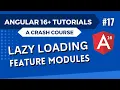 Angular 16 Tutorial - Lazy Loading Feature Modules