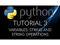Python Tutorial 3 Variables String and String operations