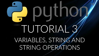 Python Tutorial 3 Variables String and String operations