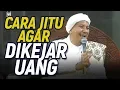 Download Lagu CARA JITU AGAR DIKEJAR UANG - HABIB NOVEL ALAYDRUS