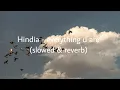 Hindia - everything u are (slowed \u0026 reverb)