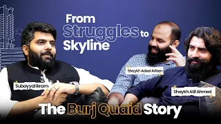 From Struggles to Skyline: The Burj Quaid Story Ft. Shaykh Atif | Shaykh Adeel | Dr. Subayyal Ikram