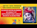 Linear Search in Java Java Program To Search an Element in Array