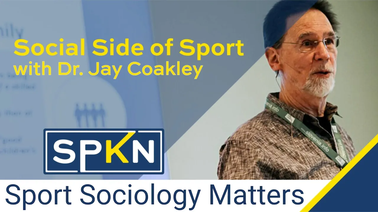 Of Course Sport Sociology Matters! | Dr Jay Coakley