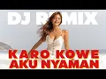 Download Lagu KARO KOWE AKU NYAMAN - DJ REMIX DANGDUT KOPLO