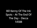 Bill Kenny Of The Ink Spots - At The End Of The Day - Decca 14588 - (1951)