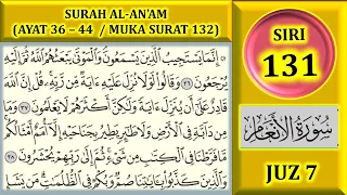 Download MENGAJI AL-QURAN JUZ 7 : SURAH AL-AN'AM (AYAT 36-44 / MUKA SURAT 132) MP3