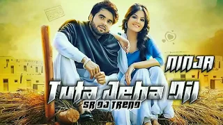 Tuta Jiha Dil - Ninja || Dangar Doctor Jelly || New Punjabi Songs 2017