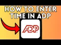 New How To Enter Time In Adp Full Guide 2025