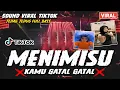Download Lagu DJ MENIMISU x KAMU GATAL GATAL !! SOUND VIRAL TIKTOK JEDAG JEDUG FULL BASS POPULER 2022
