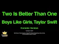 Boys Like Girls, Taylor Swift - Two Is Better Than One (Karaoke Version)