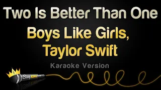 Download Boys Like Girls, Taylor Swift - Two Is Better Than One (Karaoke Version) MP3