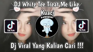 dj white tee treat me like kuaci remix viral tik tok terbaru 2023 yang kalian cari dj nansuya