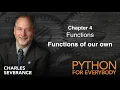 Py4e Chapter 4 - part2 Functions of our Own University of Michigan