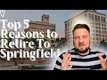 Top 5 Reasons To Retire To Springfield MO