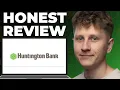 Huntington Bank Honest Review - Watch Before Using