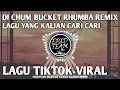 Dj Chum Bucket Rhumba Remix Viral TikTok