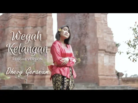 Download MP3 WEGAH KELANGAN - REGGAE VERSION (Dhevy Geranium)