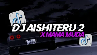 Download DJ AISHITERU 2 X MAMA MUDA BREAKBEAT VIRAL TIKTOK TERBARU 2023 MP3