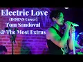 Tom Sandoval The Most Extras COVER Electric Love by BORNS
