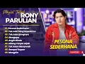 RONY PARULIAN - PESONA SEDERHANA - TAK ADA YANG SEPERTIMU - TAK ADA UJUNGNYA || POP INDO TERPOPULER