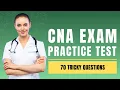 CNA Exam Practice Test - Certified Nursing Assistant Study Guide 70 Tricky Questions