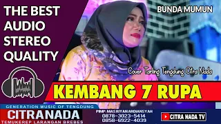 Download KEMBANG 7 RUPA ~ TARLING TENGDUNG || BUNDA MUMUN COVER CITRA NADA MP3