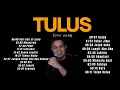 Lagu TULUS Playlist 20 Lagu Tanpa Iklan