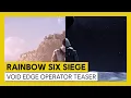 Tom Clancy s Rainbow Six Siege - Operation Void Edge