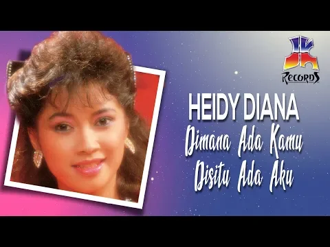 Download MP3 Heidy Diana - Dimana Ada Kamu Disitu Ada Aku (Official Audio)