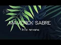 Download Lagu Maverick Sabre - Into Nirvanas 🎵