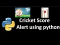 Cricket score alert using python