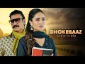 Download Lagu Dhokebaaz (Video) Vivek Oberoi, Tridha Choudhury | Jaani | Afsana Khan | Hindi Song