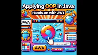 16 Applying OOP in Java Hands on with AWT -Part A