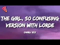 Charli xcx - The girl so confusing version with lorde
