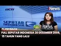 Download Lagu Full Seputar Indonesia 20 Desember 2009, 15 Tahun yang Lalu - Flashback