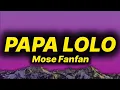Download Lagu Mose Fanfan - Papa Lolo (lyrics)