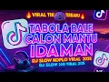 Download Lagu DJ TABOLA BALE X CALON MANTU IDAMAN SLOW VIRAL TIKTOK FULL SONG MAMAN FVNDY 2025