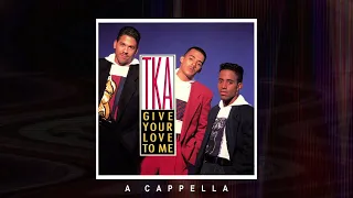 TKA - Give Your Love To Me (A Cappella) [Official Visualizer]