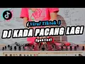 Download Lagu DJ KADA PACANG LAGI | DJ TERBARU REMIX VIRAL TIKTOK 2025