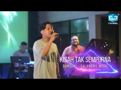 Download MP3 Kisah Tak Sempurna - Samsons | Cover - Salambrie Music  at Suaka Batam #bbmusik17