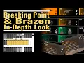 Breaking Point and Brazen - In-Depth Look
