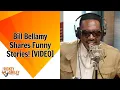 Bill Bellamy Shares Funny Stories
