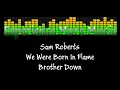 Sam Roberts - Brother Down