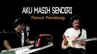 Download AKU MASIH SENDIRI - Pance Pondaag  - COVER by Lonny MP3