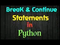 Break and Continue Statements in python priyansh jain python tutorial for beginner