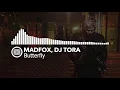 Download Lagu MADFOX\u0026DJ TORA - Butterfly