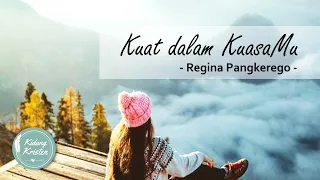 Download (+ Lirik) Kuat dalam kuasaMu - Regina Pangkerego - Lagu Rohani Kristen Mengingatkan akan KasihNya MP3