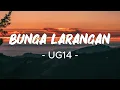 Bunga Larangan - UG14 | Lirik