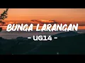 Download Lagu Bunga Larangan - UG14 | Lirik